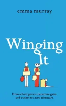 Winging It. The laugh-out-loud, page-turning new novel from Emma Murray for 2022, Hardback/Emma Murray