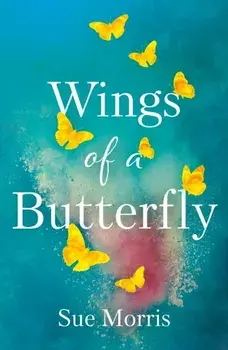 Wings of a Butterfly, Paperback/Sue Morris