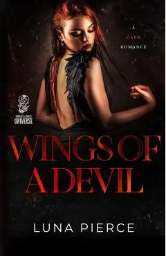 Wings of a Devil: A Dark MFM Romance Standalone - Luna Pierce