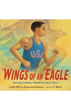 Wings of an Eagle: The Gold Medal Dreams of Billy Mills - Billy Mills