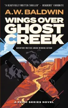 Wings Over Ghost Creek, Paperback/A. W. Baldwin