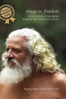 Wings to Freedom, Paperback/Yogiraj Satgurunath Siddhanath