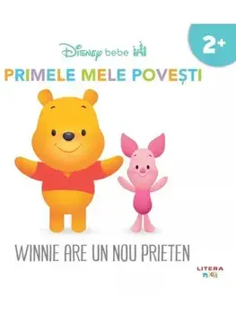 Winnie are un nou prieten. Primele mele povesti. Disney Bebe. 2 ani+/***