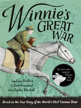 Winnie's Great War. The remarkable story of a brave bear cub in World War One, Paperback/Josh Greenhut
