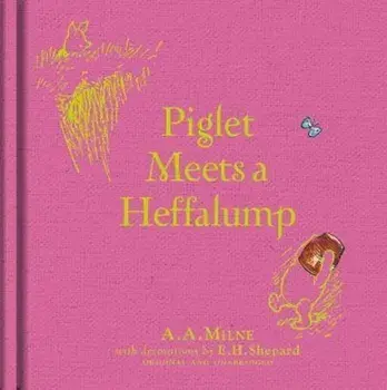 Winnie-the-Pooh: Piglet Meets A Heffalump, Hardcover/A A Milne