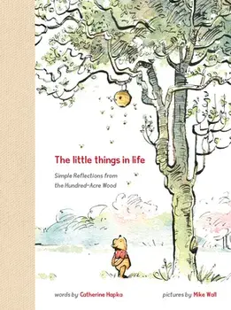 Winnie the Pooh the Little Things in Life, Hardcover/Catherine Hapka