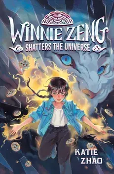 Winnie Zeng Shatters the Universe, Hardback/Katie Zhao