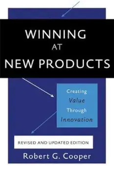 Winning at New Products: Creating Value Through Innovation, Paperback (5th Ed.)/Robert G. Cooper