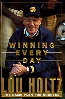 Winning Every Day: The Game Plan for Success, Hardcover/Lou Holtz