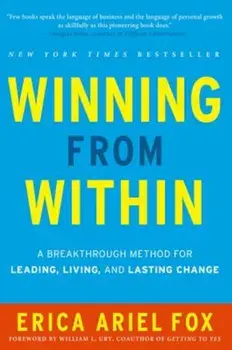Winning from Within: A Breakthrough Method for Leading, Living, and Lasting Change, Hardcover/Erica Ariel Fox