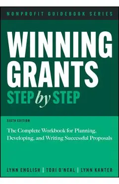 Winning Grants Step by Step: The Complete Workbook for Planning, Developing, and Writing Successful Proposals - Tori O'neal-mcelrath