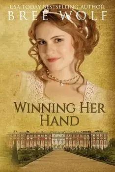 Winning her Hand: A Regency Romance, Paperback/Bree Wolf
