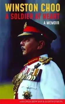 Winston Choo. A Soldier at Heart, Paperback/Judith D'Silva