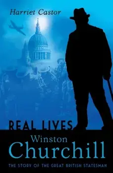Winston Churchill. The Story of the Great British Statesman, Paperback/Harriet Castor