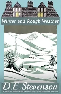 Winter and Rough Weather - D. E. Stevenson