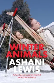 Winter Animals. ‘Remarkable – think THE SECRET HISTORY written by Raven Leilani’ Jenny Mustard, Paperback/Ashani Lewis