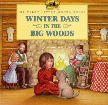 Winter Days in the Big Woods, Paperback/Laura Ingalls Wilder