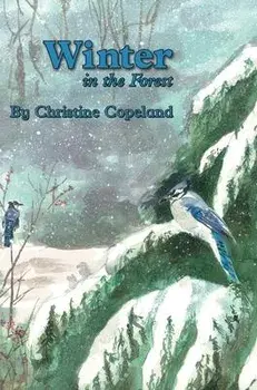 Winter in the Forest: A Seasons in the Forest Book, Hardcover/Christine Copeland