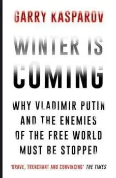 Winter is Coming/Garry Kasparov