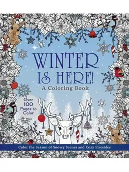 Winter is Here! A Coloring Book. Color the Season of Snowy Scenes and Cozy Firesides - Over 100 Pages to Color, Paperback/Editors of Chartwell Books