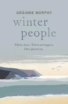 Winter People. Irish Examiner Best Books of 2022, Paperback/Grainne Murphy