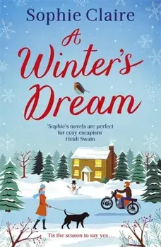 Winter's Dream. A heart-warming and feel-good cosy read for 2020, Paperback/Sophie Claire