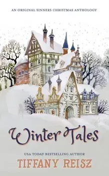 Winter Tales: An Original Sinners Christmas Anthology, Paperback/Tiffany Reisz