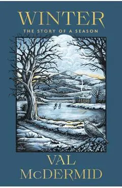 Winter: The Story of a Season - Val Mcdermid