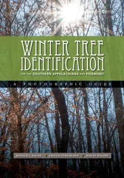 Winter Tree Identification for the Southern Appalachians and Piedmont, Paperback/Donald L. Hagan