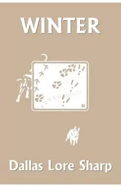 Winter (Yesterday's Classics) - Dallas Lore Sharp