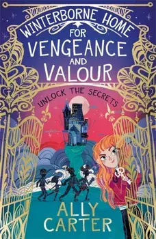 Winterborne Home for Vengeance and Valour. Book 1, Paperback/Ally Carter
