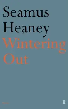Wintering Out. Main, Paperback/Seamus Heaney