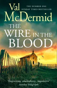 Wire in the Blood, Paperback/Val Mcdermid