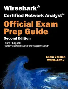 Wireshark Certified Network Analyst Exam Prep Guide (Second Edition), Paperback/Laura Chappell