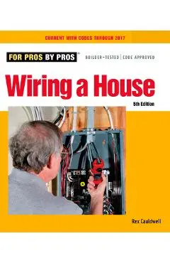 Wiring a House: 5th Edition - Rex Cauldwell