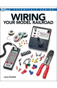 Wiring Your Model Railroad - Larry Puckett