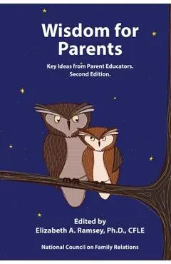 Wisdom for Parents: Key Ideas for Parent Educators - Elizabeth Ramsey