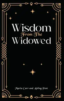 Wisdom from the Widowed, Paperback/Aisling Pont