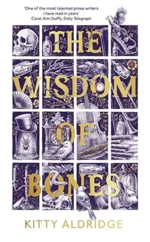 Wisdom of Bones, Hardback/Kitty Aldridge