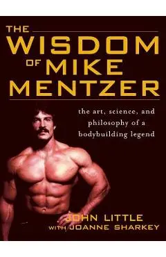 Wisdom of Mike Mentzer - John Little