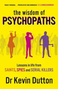Wisdom of Psychopaths, Paperback/Kevin Dutton