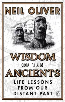 Wisdom of the Ancients. Life lessons from our distant past, Paperback/Neil Oliver