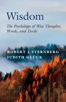 Wisdom. The Psychology of Wise Thoughts, Words, and Deeds, New ed, Paperback/Judith Gluck
