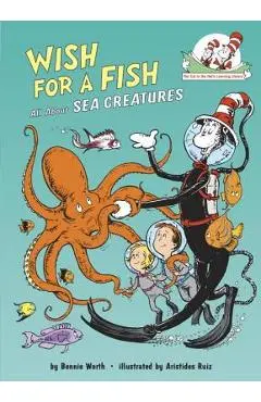 Wish for a Fish: All about Sea Creatures - Bonnie Worth