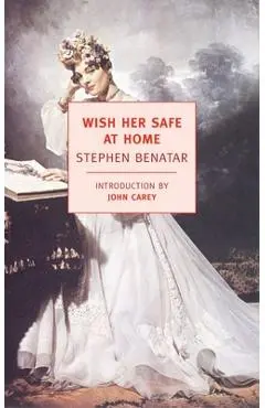 Wish Her Safe at Home - Stephen Benatar