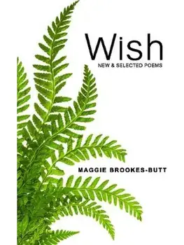Wish. New and Selected Poems, Paperback/Maggie Brookes-Butt