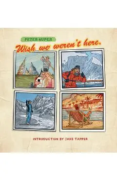 Wish We Weren't Here - Peter Kuper