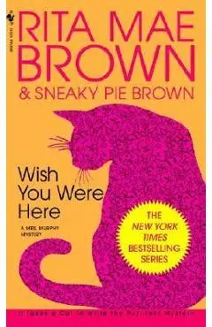 Wish You Were Here - Rita Mae Brown