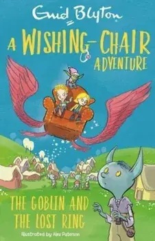 Wishing-Chair Adventure: The Goblin and the Lost Ring. Colour Short Stories, Paperback/Enid Blyton