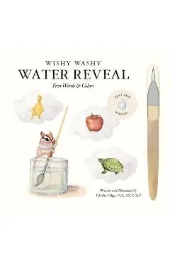 Wishy Washy (Water Reveal Edition): A Reusable Water Reveal Activity Book Teaching First Words and Colors - Tabitha Paige